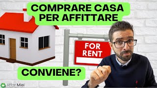 Comprare CASA per Affittare Conviene [upl. by Sinclare]