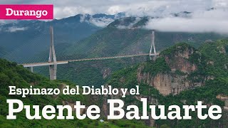 El Espinazo del Diablo y el Puente Baluarte Bicentenario en Durango [upl. by Yretsym]