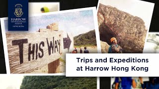 Trips and Expeditions at Harrow Hong Kong [upl. by Clemmy]