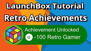 Retro Achievements  LaunchBox Tutorials [upl. by Lawrenson]