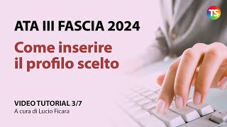 Ata terza fascia 2024 come inserire il profilo scelto  VIDEO TUTORIAL 37 [upl. by Wesa]