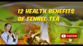 12 Health Benefits of Fennel Tea [upl. by Suhpoelc]