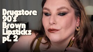 Drugstore 90s Brown Lipsticks pt 2 [upl. by Aridan]