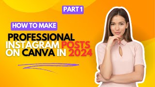 How to create Professional Instagram Post in 2024 on Canva  part 1 [upl. by Stearne]