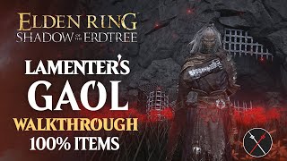 Lamenters Gaol Walkthrough All NPC All Bosses Secrets All Items Elden Ring Playthrough [upl. by Mann300]