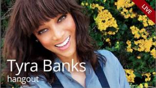 Tyra Banks Google Hangout [upl. by Victoir]