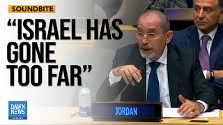 Jordanian Foreign Minister Says Israel Has Enjoyed Impunity for Far Too Long  Dawn News English [upl. by Enilorac]