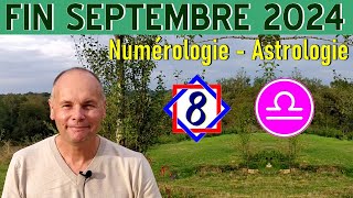 Fin Septembre 2024  Numérologie amp Astrologie Mois 8 amp Balance [upl. by Gairc]