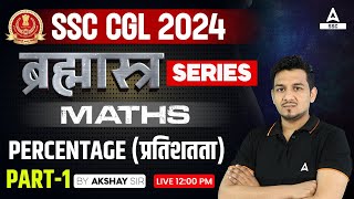 Percentage Maths  SSC CGL 2024  SSC CGL Maths Classes By Akshay Awasthi [upl. by Meda]