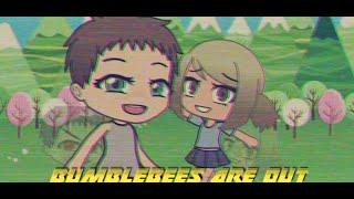 Bumblebees are out  Gacha Life [upl. by Ennovi]