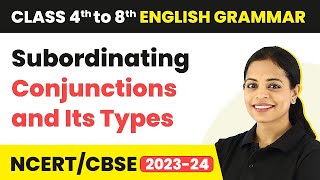 Subordinating Conjunctions and its Types  Class 4 to 8 English Grammar [upl. by Boyt]