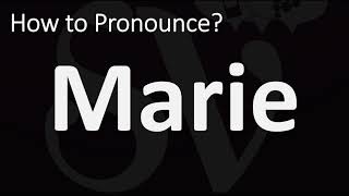 How to Pronounce Marie CORRECTLY [upl. by Niriam]