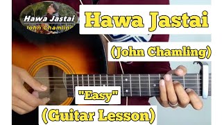 Hawa Jastai  John Chamling  Guitar Lesson  Easy Chords [upl. by Adnoyek878]