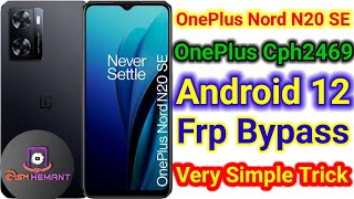 OnePlus Nord N20 SE Cph2469 Frp Bypass Android 12 Without Pc  Very simple Method GSMHEMANT [upl. by Aurilia]