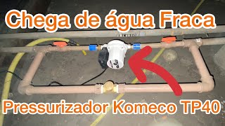 Água Fraca em Casa ❓ instalação do Pressurizador Komeco TP40 [upl. by Eramat563]