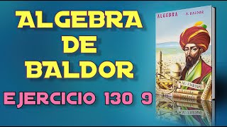 Algebra de Baldor Desde Cero  Ejercicio 130 9 [upl. by Tolland]