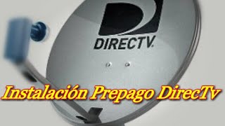 INSTALACION KIT PREPAGO DirecTV [upl. by Deb]