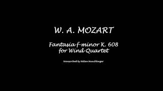 W A Mozart  Fantasia in fminor K 608 for Wind Quartet [upl. by Etezzil]