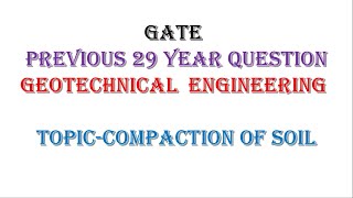 Compaction of soil gate previous year questions detailed solutions Unwired Academy [upl. by Seldun]