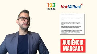 Caso 123 Milhas e Hotmilhas Audiência marcada Veja os próximos passos [upl. by Atinuhs]