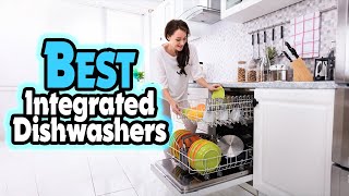 ✅Top 5 Best Integrated Dishwashers In 2023 👌  Best Dishwasher 2023 USA [upl. by Everara]