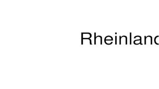 How to pronounce Rheinland [upl. by Nivlac994]