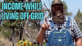 How to Develop an Income Living Off Grid [upl. by Bijan]