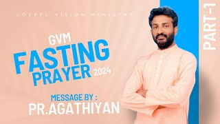 Gvm fasting Prayer 2024  Message By PrAgathiyan  1342024  Part 1 [upl. by Jarlathus173]