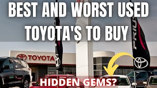 Best and Worst Used Toyotas to buy and Toyota Buying Advice [upl. by Lumpkin]