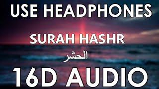 Surah Hashr 16D Audio🎧 The Exile  Beautiful Quran Recitation [upl. by Alboran717]