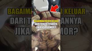 Cara Reiner Keluar Dari Titannya shingekinokyojin attackontitan reiner eren armortitan shorts [upl. by Arnoldo]