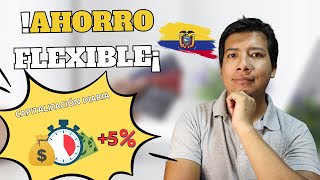 Multiplica tus Ahorros con Cuentas de Ahorro Flexibles en Ecuador [upl. by Ynnohj]