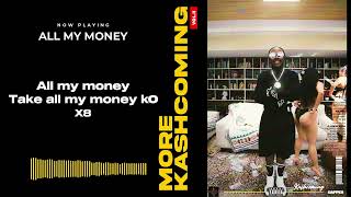 Kashcoming  All My Money Lyric Video [upl. by Arymas]