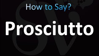 How to Pronounce Prosciutto Correctly [upl. by Suirtemid272]