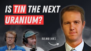 Is Tin the Next Uranium Brian Laks Interview [upl. by Jennifer65]