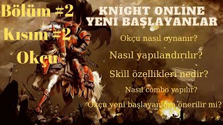 Knight Onlinea Yeni Başlayanlar Bölüm 2 Kısım2 Rogue  Okçu  Skiller  Combo [upl. by Hserus]