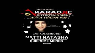 KARAOKE NATTI NATASHA QUIEREME MENOS [upl. by Hinda304]