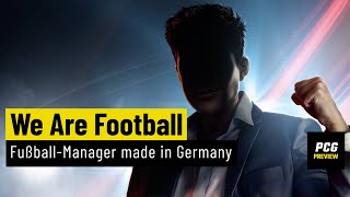 We Are Football  PREVIEW  Der neue FußballManager der AnstoßEntwickler [upl. by Manley]