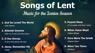 Songs of Lent Music for the Lenten Season  8 Lenten Hymns  Choir w Lyrics  Sunday 7pm Choir [upl. by Ing509]