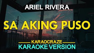 SA AKING PUSO  Ariel Rivera KARAOKE Version [upl. by Ailemrac]