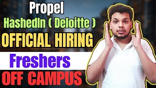 Propel Mass Hiring Announcement  Deloitte  OFF Campus Drive For 2024  2023 Batch Hiring  Fresher [upl. by Augustine908]