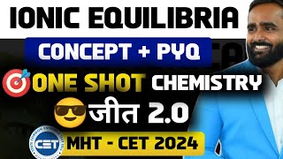 Ionic Equlibria ONE SHOTCONCEPT  PYQ MHT CET 2024 CHEMISTRY  Pradeep Giri Sir [upl. by Trammel]