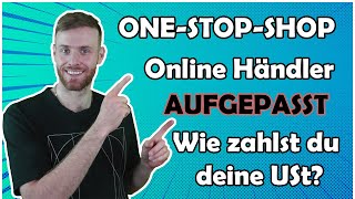 One Stop Shop Regel 2021  Welche Online Händler sollten das OSS Verfahren anwenden [upl. by Srevart]