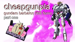 Part 1  Cheapgunpla Gundam Barbatos [upl. by Htilil988]