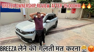 BREEZA 2023 OWNERSHIP REVIEW AFTER 15000 KM🔥BREEZA 2023 OWNERSHIP REVIEW 🔥 DON’T BUY BREEZA 🙅 [upl. by Hayifas]