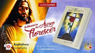 Audiolivro Gnosis  O Mistério do Áureo Florescer VM Samael Aun Weor [upl. by Kessler]