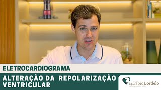 ELETROCARDIOGRAMA ALTERAÇÃO DA REPOLARIZAÇÃO VENTRICULAR [upl. by Jat1]