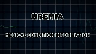 Uremia Medical Condition [upl. by Hamburger]