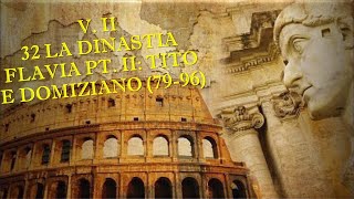 32 TITO E DOMIZIANO LA DINASTIA FLAVIA PT II 7996 VOLUME II – STORIA ROMANA [upl. by Narat]