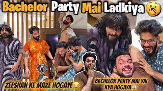 Bachelor Party Me Ladkiya Aai 😍Zeeshan Ke Maze 😂 Fokats  Abresh amp Zeeshan [upl. by Sonnnie]